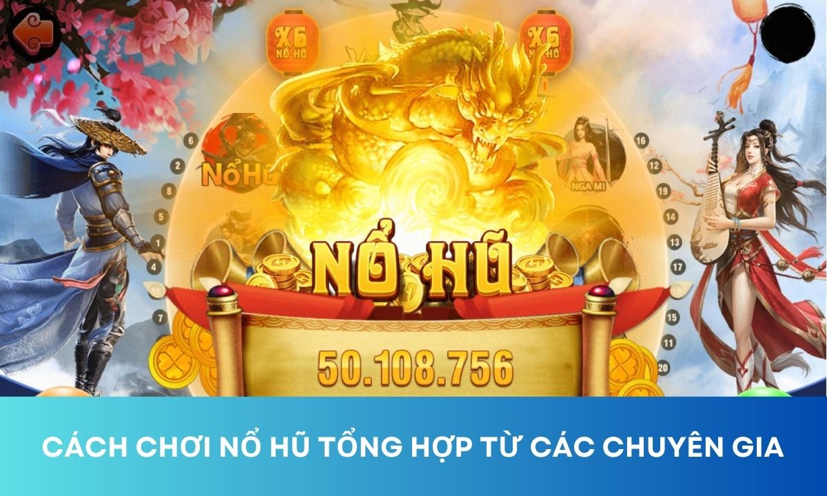 Bật Mí Cách Chơi Nổ Hũ Luôn Thắng 